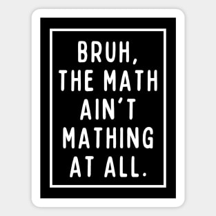 Bruh, the math ain't mathing! Magnet